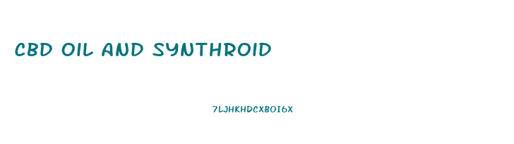 Cbd Oil And Synthroid