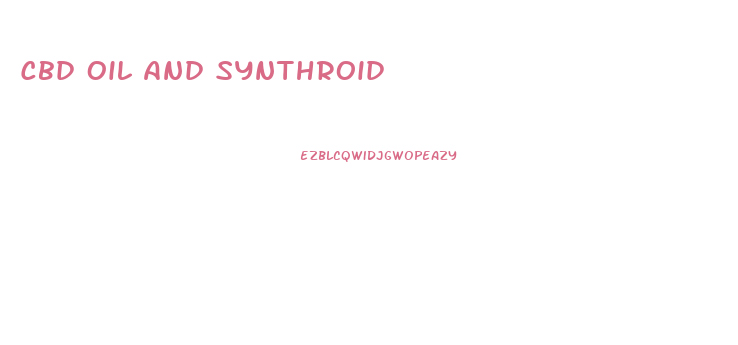 Cbd Oil And Synthroid