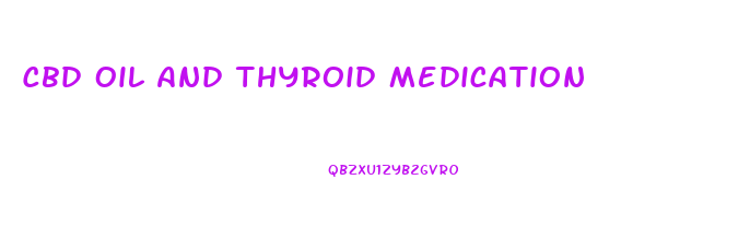 Cbd Oil And Thyroid Medication