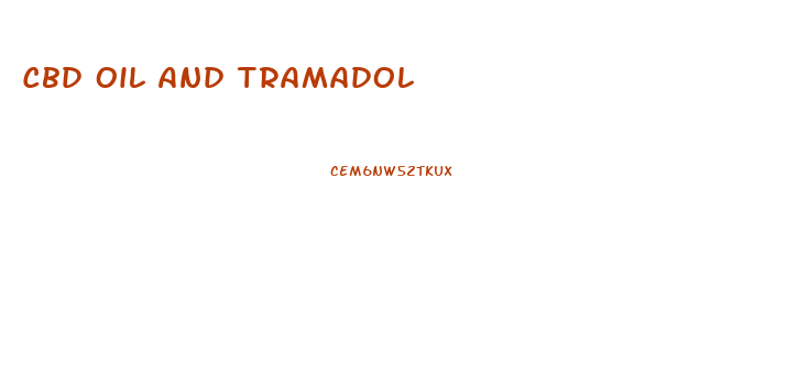 Cbd Oil And Tramadol