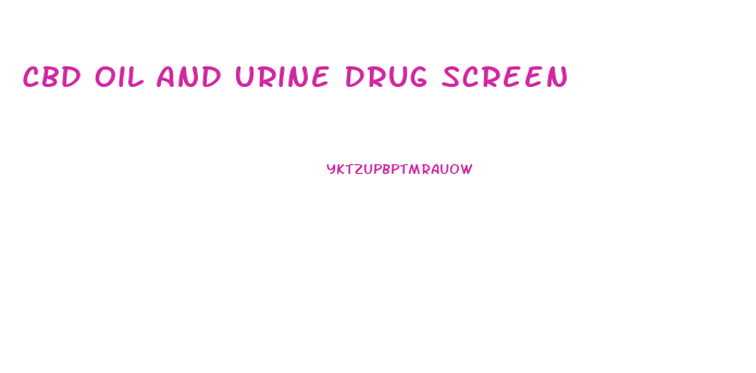 Cbd Oil And Urine Drug Screen