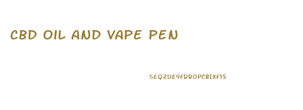 Cbd Oil And Vape Pen