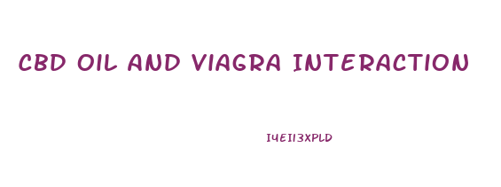 Cbd Oil And Viagra Interaction