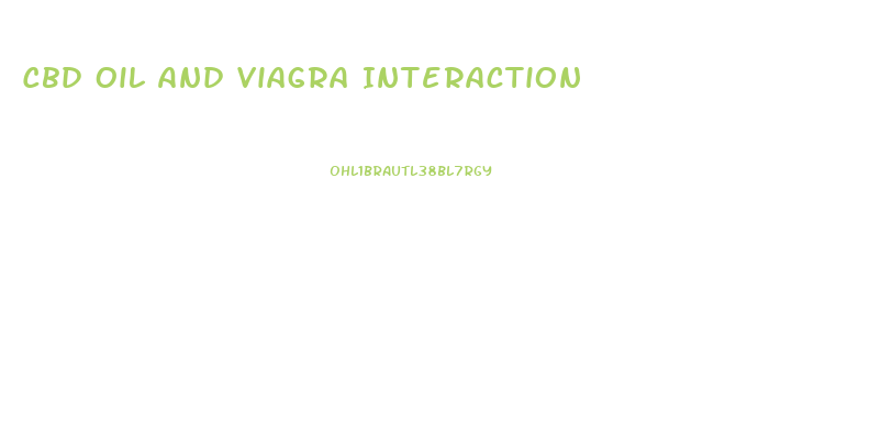 Cbd Oil And Viagra Interaction