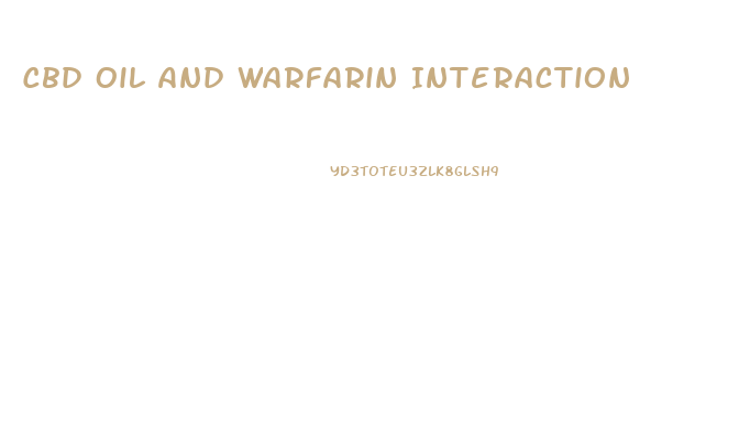 Cbd Oil And Warfarin Interaction