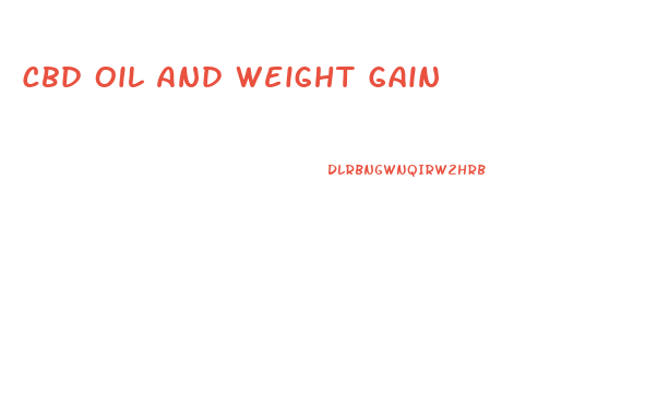 Cbd Oil And Weight Gain