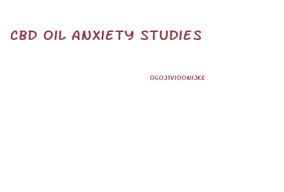 Cbd Oil Anxiety Studies
