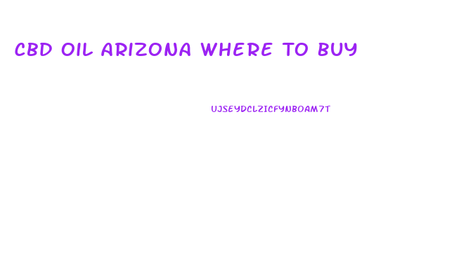 Cbd Oil Arizona Where To Buy