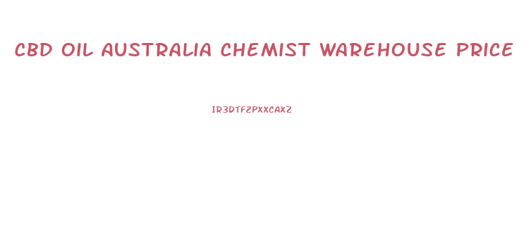 Cbd Oil Australia Chemist Warehouse Price