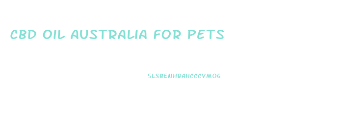 Cbd Oil Australia For Pets