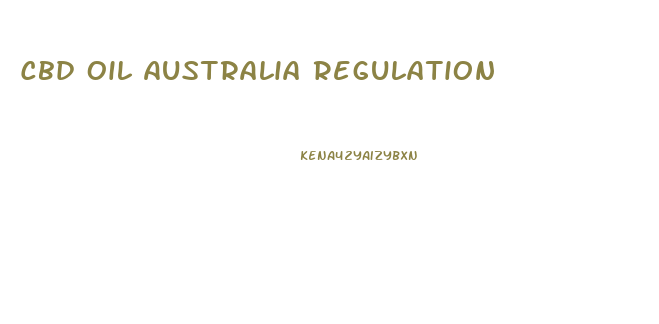 Cbd Oil Australia Regulation