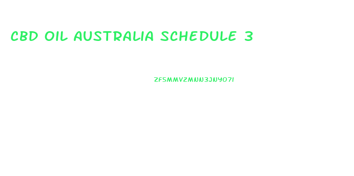 Cbd Oil Australia Schedule 3