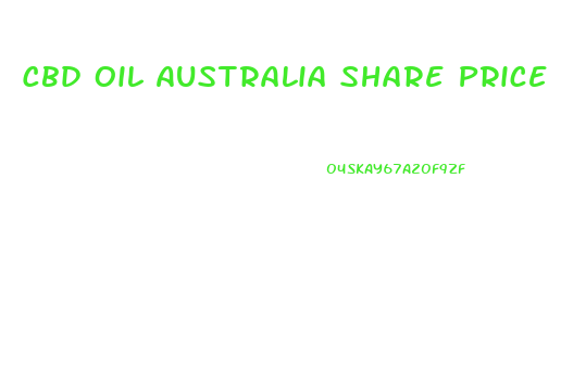 Cbd Oil Australia Share Price