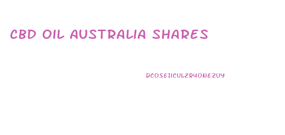 Cbd Oil Australia Shares