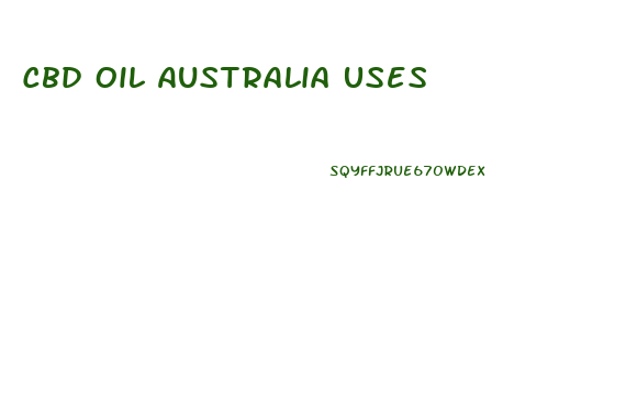 Cbd Oil Australia Uses