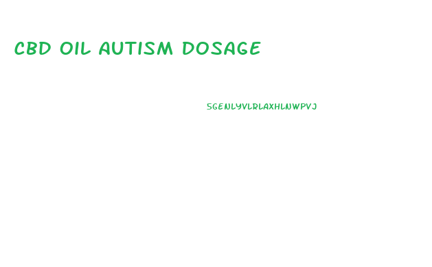 Cbd Oil Autism Dosage
