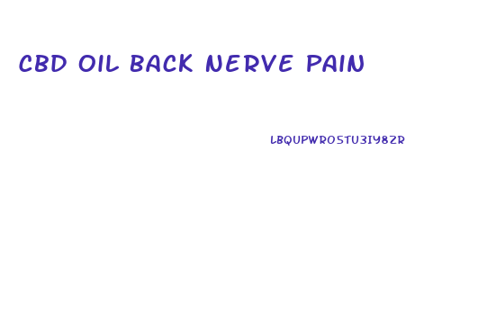 Cbd Oil Back Nerve Pain