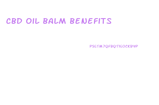 Cbd Oil Balm Benefits