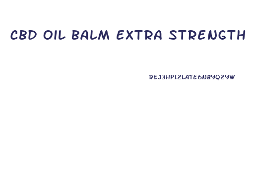 Cbd Oil Balm Extra Strength