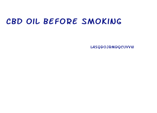 Cbd Oil Before Smoking