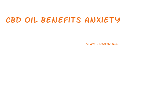 Cbd Oil Benefits Anxiety
