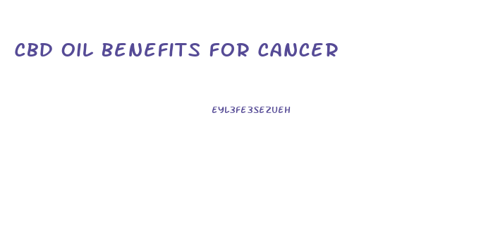 Cbd Oil Benefits For Cancer