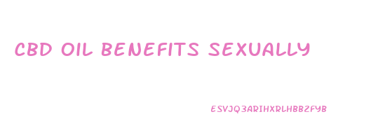 Cbd Oil Benefits Sexually