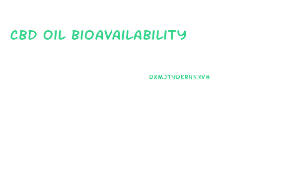 Cbd Oil Bioavailability