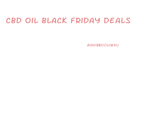 Cbd Oil Black Friday Deals