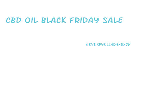 Cbd Oil Black Friday Sale