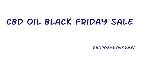 Cbd Oil Black Friday Sale