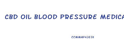 Cbd Oil Blood Pressure Medication