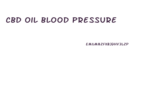 Cbd Oil Blood Pressure