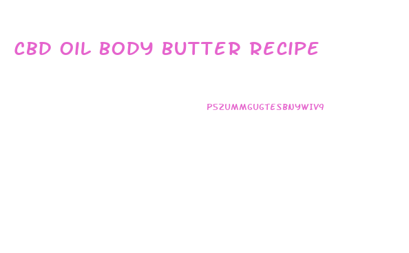 Cbd Oil Body Butter Recipe