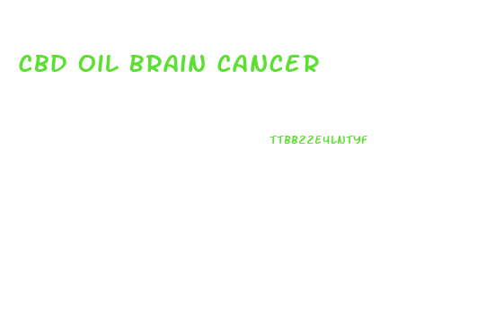 Cbd Oil Brain Cancer