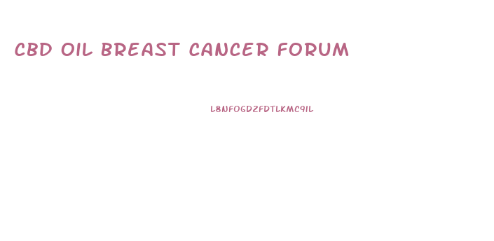 Cbd Oil Breast Cancer Forum