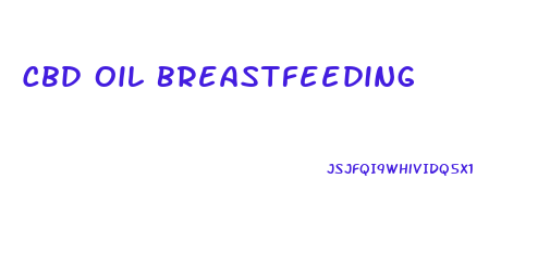 Cbd Oil Breastfeeding