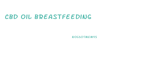 Cbd Oil Breastfeeding