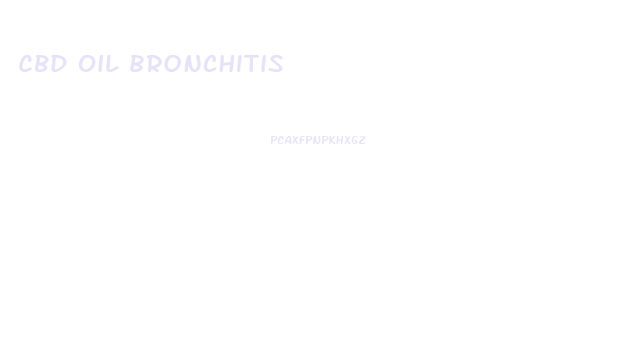 Cbd Oil Bronchitis
