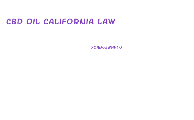 Cbd Oil California Law