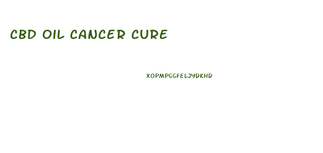 Cbd Oil Cancer Cure