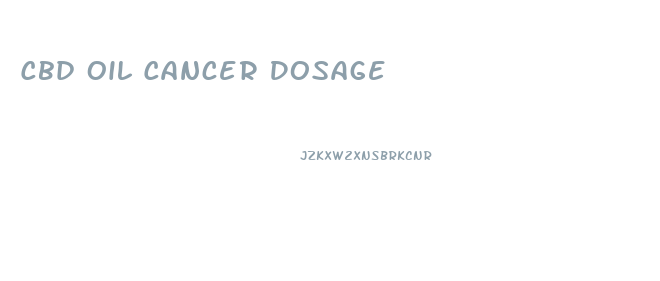 Cbd Oil Cancer Dosage