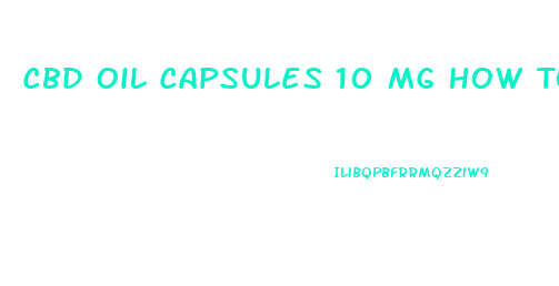 Cbd Oil Capsules 10 Mg How To Stop