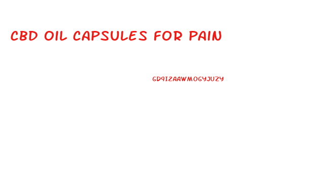 Cbd Oil Capsules For Pain