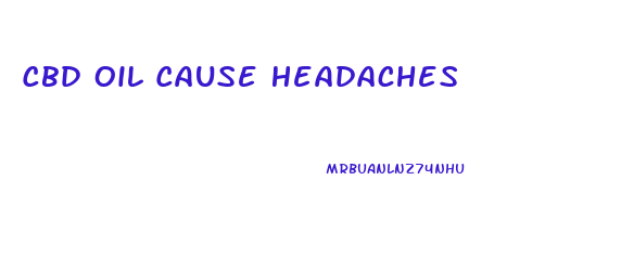 Cbd Oil Cause Headaches