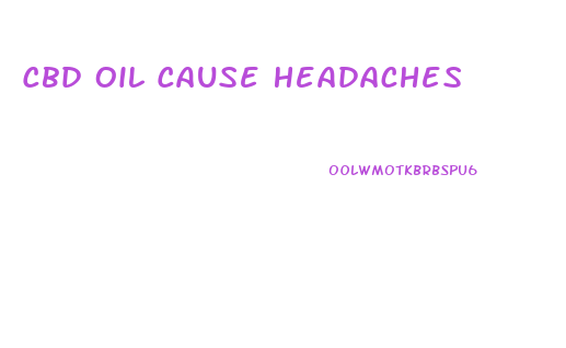 Cbd Oil Cause Headaches