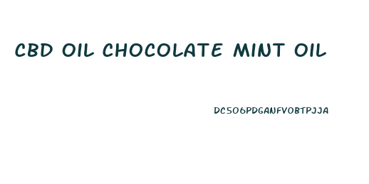 Cbd Oil Chocolate Mint Oil