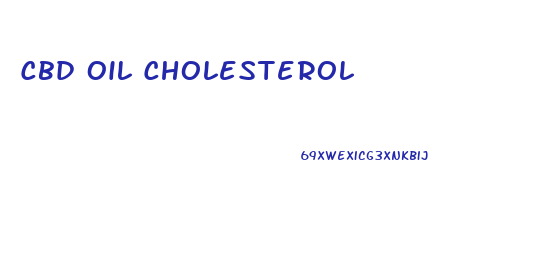 Cbd Oil Cholesterol