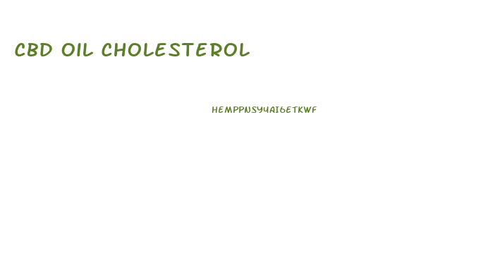 Cbd Oil Cholesterol