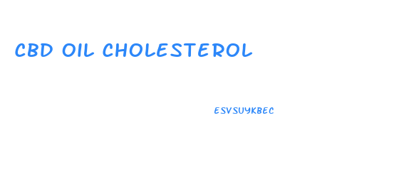 Cbd Oil Cholesterol